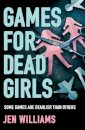 Games for Dead Girls