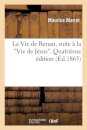 La Vie de Renan, Suite A La Vie de Jesus. Quatrieme Edition