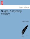 Nug . a Rhyming Medley.