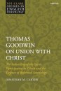 Thomas Goodwin on Union with Christ