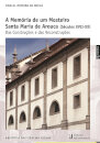 A Memória de um Mosteiro - Santa Maria de Arouca (Séculos XVIII-XX) – Das Construções e das Reconstruções