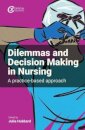 Dilemmas and Decision Making in Nursing