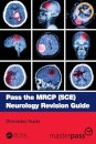 Pass the MRCP (SCE) Neurology Revision Guide