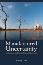 Manufactured Uncertainty