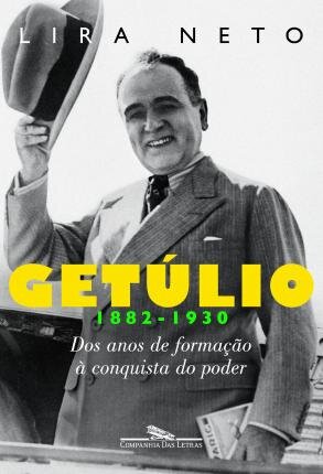 Getúlio 1 (1882-1930) Dos Anos De Formação À Conquista Poder