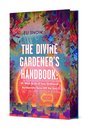 The Divine Gardener's Handbook