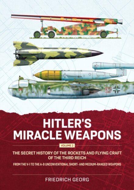Hitler's Miracle Weapons Volume 2