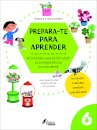 Prepara-te para Aprender: 6 Anos