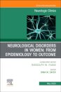 Neurological Disorders in Women: From Epidemiology to Outcome, An Issue of Neurologic Clinics
