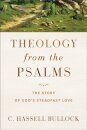 Theology from the Psalms – The Story of God`s Steadfast Love
