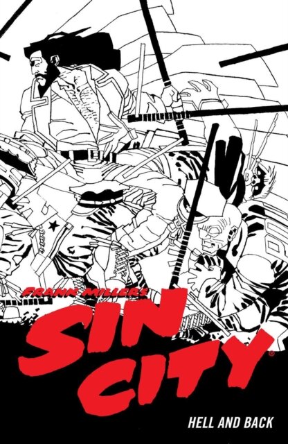 Frank Miller'S Sin City Volume 7: Hell And Back