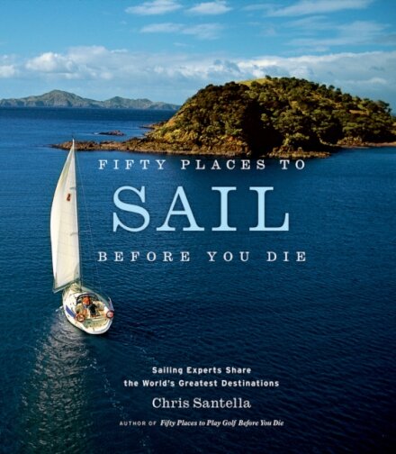 Fifty Places to Sail Before You Die