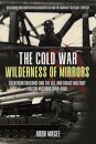 The Cold War Wilderness of Mirrors