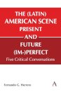 The (Latin) American Scene, Present and Future (Im-)Perfect