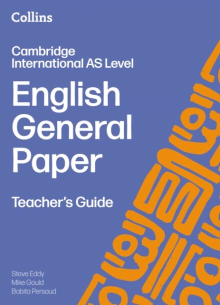 Cambridge International AS Level English General Paper Teacher’s Guide