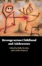 Revenge across Childhood and Adolescence