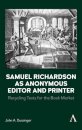 Samuel Richardson as Anonymous Editor and Printer