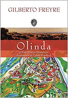 Olinda: 2º Guia Prático, Histórico E Sentimental De Cidade B