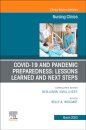 COVID-19 and Pandemic Preparedness: Lessons Learned and Next Steps, An Issue of Nursing Clinics