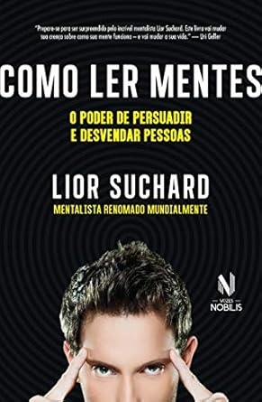 Como Ler Mentes: O Poder De Persuadir E Desvendar Pessoas