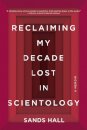 Reclaiming My Decade Lost in Scientology