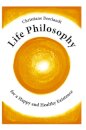 Life Philosophy for a Happy and Healthy Existence
