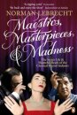 Maestros, Masterpieces and Madness