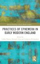 Practices of Ephemera in Early Modern England