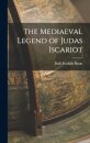 The Mediaeval Legend of Judas Iscariot