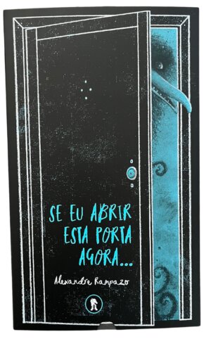 Se Eu Abrir Esta Porta Agora…
