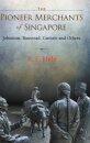 Pioneer Merchants Of Singapore, The: Johnston, Boustead, Guthrie And Others