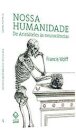 Nossa humanidade: de Aristóteles às neurociências