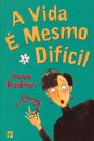 A Vida E Mesmo Difícil