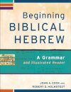 Beginning Biblical Hebrew – A Grammar and Illustrated Reader