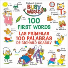 Richard Scarry'S 100 First Words/Las Primeras 100