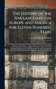 The History of the Sinclair Family in Europe and America for Eleven Hundred Years [microform]