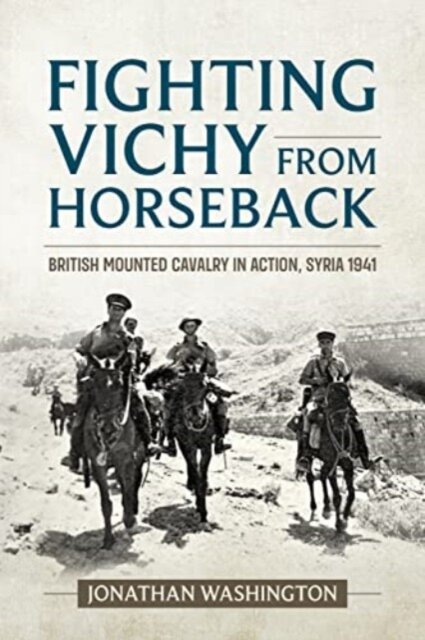 Fighting Vichy from Horseback
