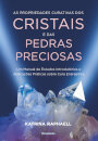 As Propriedades Curativas Dos Cristais E Das Pedras Preciosas