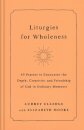 Liturgies for Wholeness