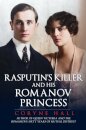 Rasputin's Killer and his Romanov Princess