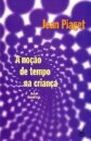 Noção de tempo na criança, A