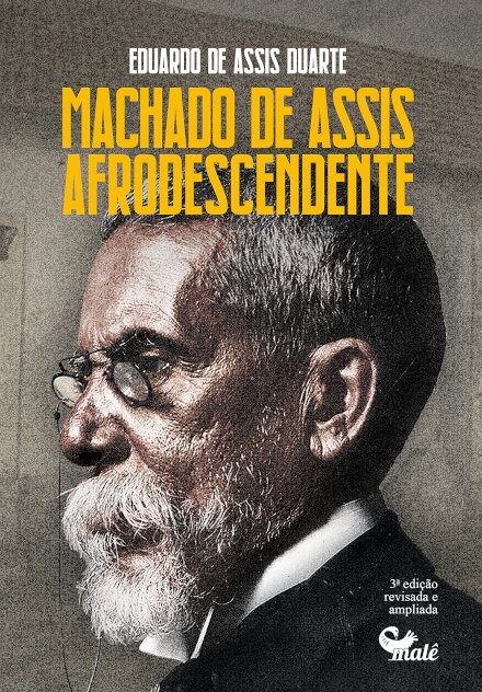 Machado De Assis Afrodescendente: Antologia E Crítica