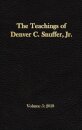 The Teachings of Denver C. Snuffer, Jr. Volume 5