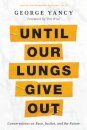 Until Our Lungs Give Out