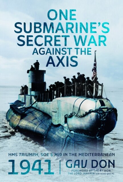 One Submarine's Secret War Against the Axis