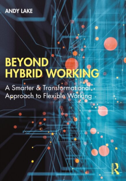 Beyond Hybrid Working