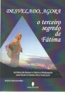 Desvelado, Agora - o terceiro segredo de Fatima