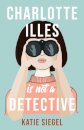 Charlotte Illes Is Not A Detective