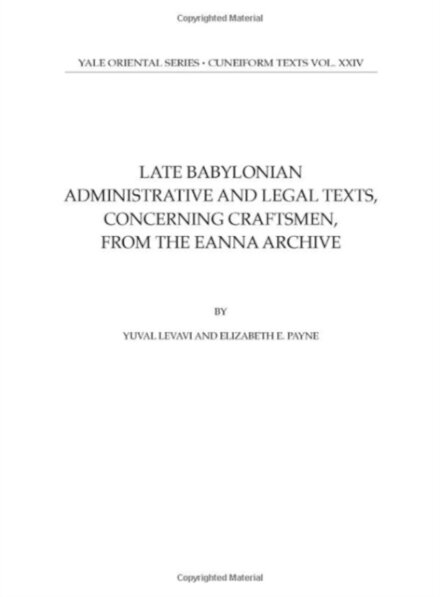 Late Babylonian Administrative and Legal Texts, Concerning Craftsmen, from the Eanna Archive
