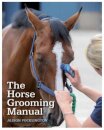 The Horse Grooming Manual